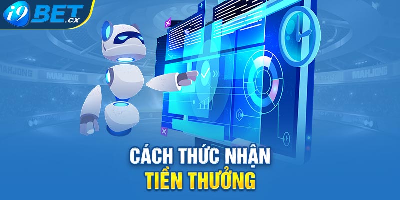 Cách thức nhận tiền thưởng