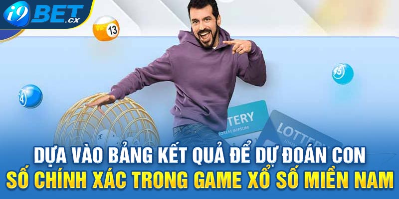 Dựa vào bảng kết quả để dự đoán con số chính xác trong game xổ số miền Nam