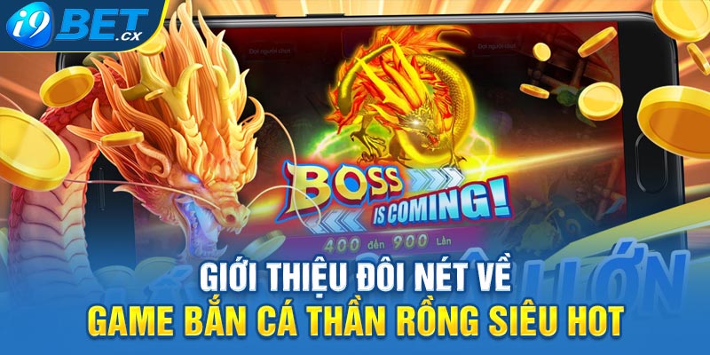 Giới thiệu đôi nét về game bắn cá thần rồng siêu hot