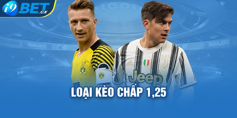 Loại kèo chấp 1,25