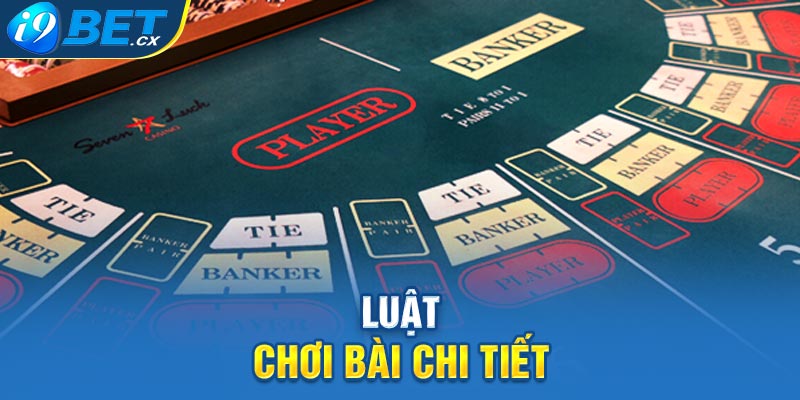 Luật chơi bài chi tiết