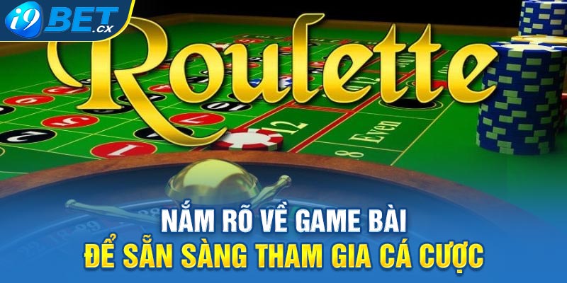 Nắm rõ về game bài để sẵn sàng tham gia cá cược