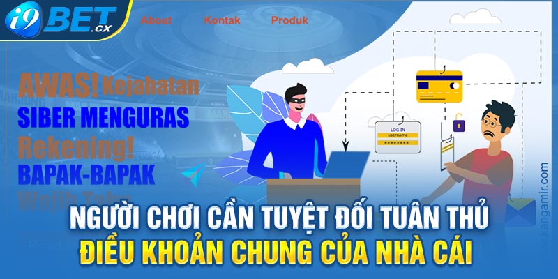 Người chơi cần tuyệt đối tuân thủ điều khoản chung của nhà cái 