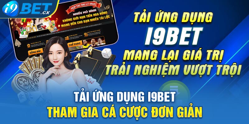 Tải ứng dụng i9bet tham gia cá cược đơn giản