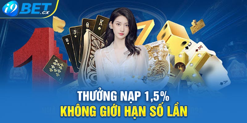 Thưởng nạp 1,5% không giới hạn số lần