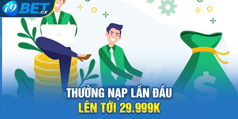 Thưởng nạp lần đầu lên tới 29.999K