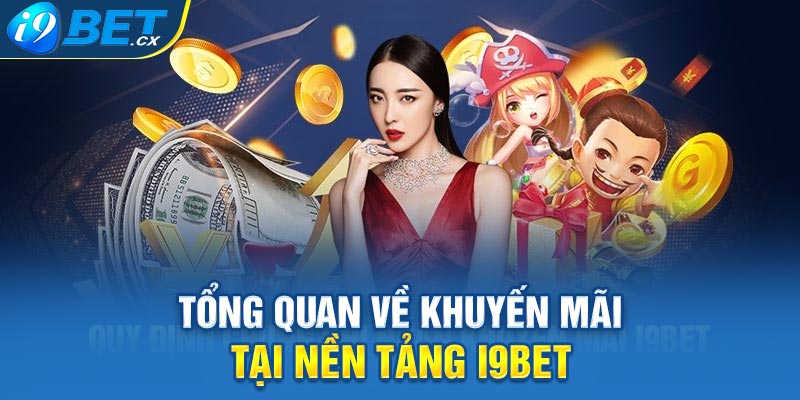 Tổng quan về khuyến mãi tại nền tảng i9bet