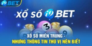 Xổ Số Miền Trung - Những Thông Tin Thú Vị Nên Biết