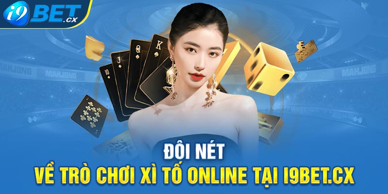 Đôi nét về trò chơi xì tố online tại i9bet.cx